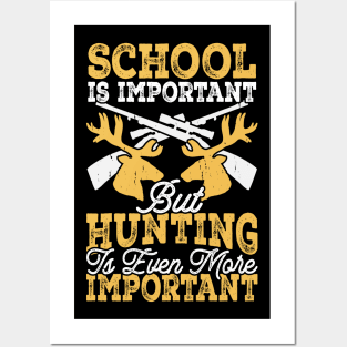 School Is Important But Hunting Is Even More Important T shirt For Women Posters and Art